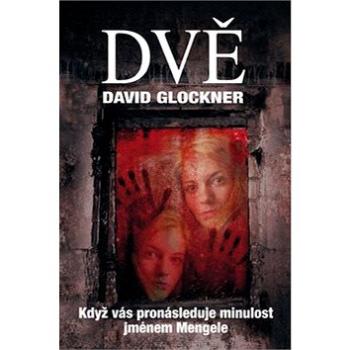 Dvě: Když vás pronásleduje minulost jménem Mengele (978-80-87090-79-4)