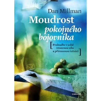 Moudrost pokojného bojovníka (978-80-7281-362-9)