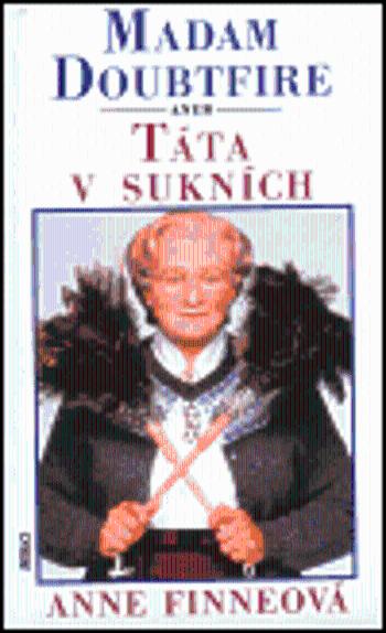 Madam Doubtfire aneb Táta v sukních - Anne Finneová