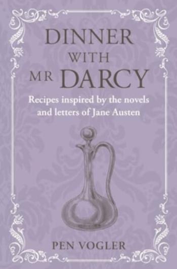 Dinner with Mr Darcy - Pen Vogler