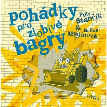 Pohádky pro zlobivé bagry (978-80-242-8287-9)