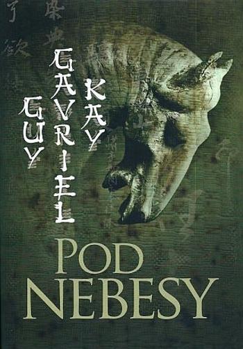 Pod nebesy - Guy Gavriel Kay