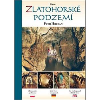 Zlatohorské podzemí (978-80-87419-16-8)