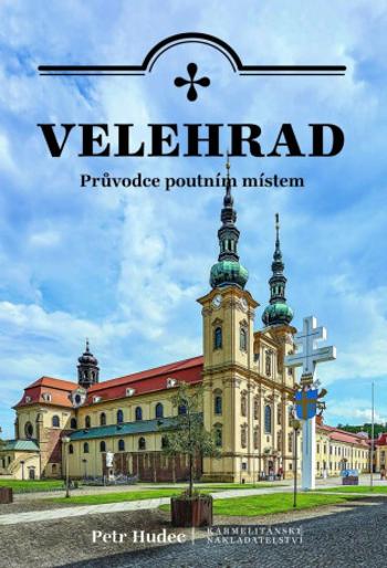 Velehrad - průvodce poutním místem - Petr Hudec