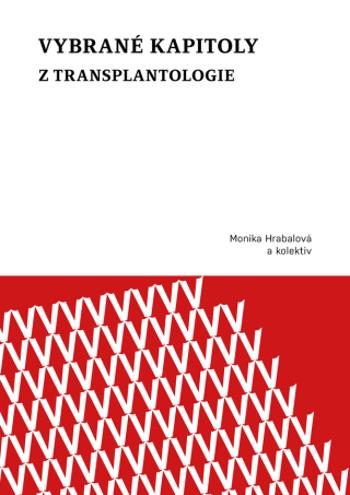 Vybrané kapitoly z transplantologie - kolektiv autorů, Monika Hrabalová - e-kniha