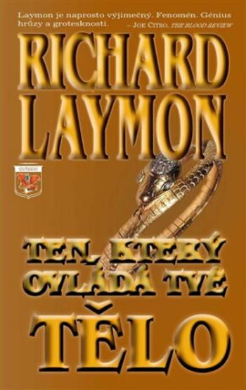 Ten, který ovládá tvé tělo - Richard Laymon