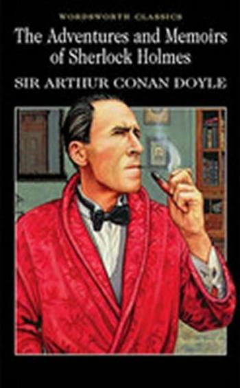 The Adventures and Memoirs of Sherlock Holmes - Sir Arthur Conan Doyle