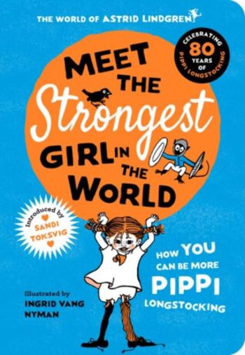 Meet the Strongest Girl in the World - Astrid Lindgrenová