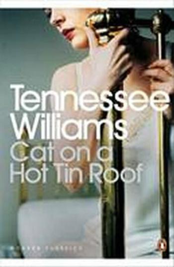 Cat on a Hot Tin Roof - Tennessee Williams