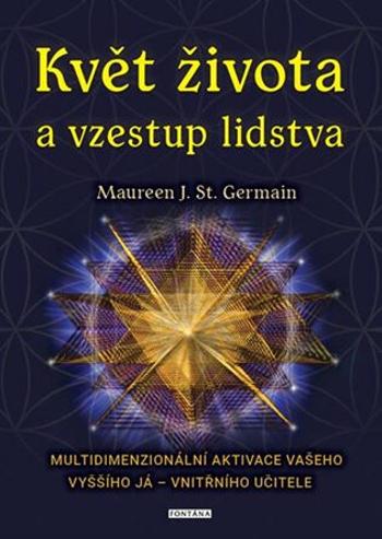 Květ života a vzestup lidstva - Maureen St. Germain