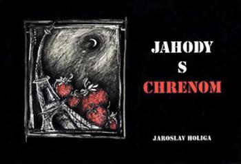 Jahody s chrenom - Jaroslav Holiga