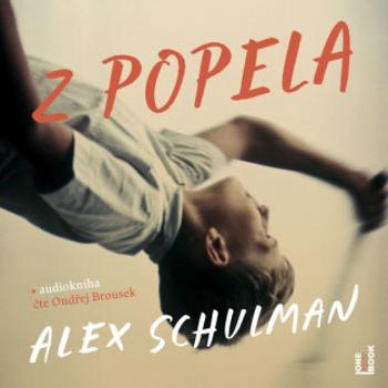 Z popela - Alex Schulman - audiokniha