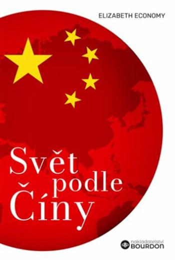 Svět podle Číny - Elizabeth Economy