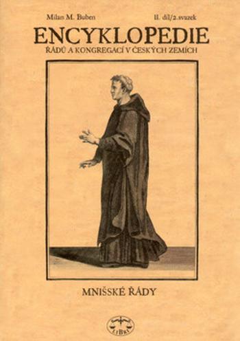 Encyklopedie řádů, kongregací a řeholních společností katolické církve v českých zemích II., 2. sv. - Milan M. Buben