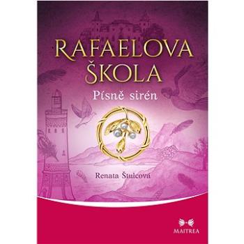 Rafaelova škola. Písně sirén (978-80-750-0503-8)