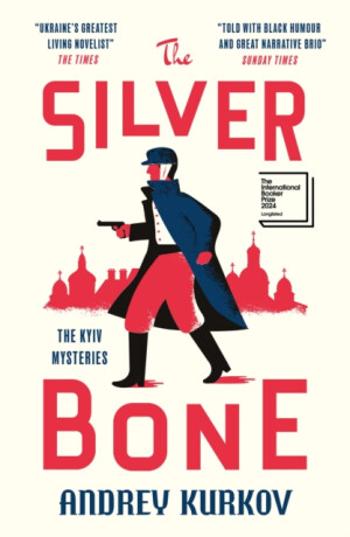 The Silver Bone - Andrey Kurkov