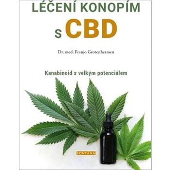 Léčení konopím s CBD: Kanabinoid s velkým potenciálem (978-80-7651-070-8)