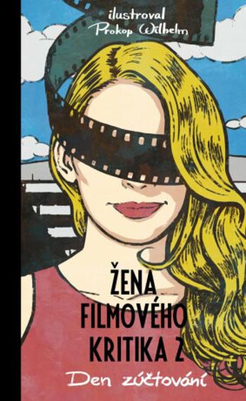 Žena filmového kritika: Den zúčtování - Prokop Wilhelm