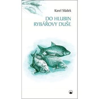 Do hlubin rybářovy duše (978-80-7566-071-8)