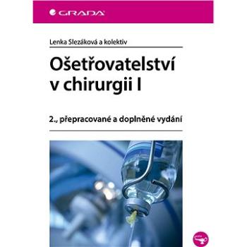 Ošetřovatelství v chirurgii I (978-80-247-2900-8)