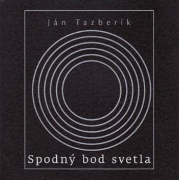 Spodný bod svetla - Ján Tazberík