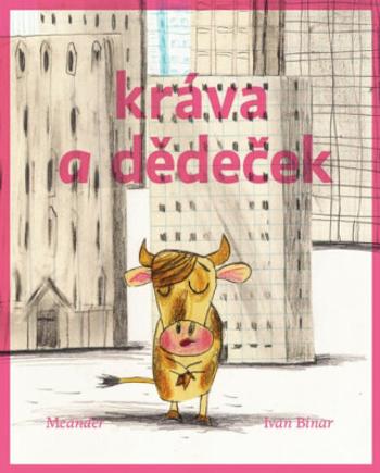 Kráva a dědeček - Ivan Binar