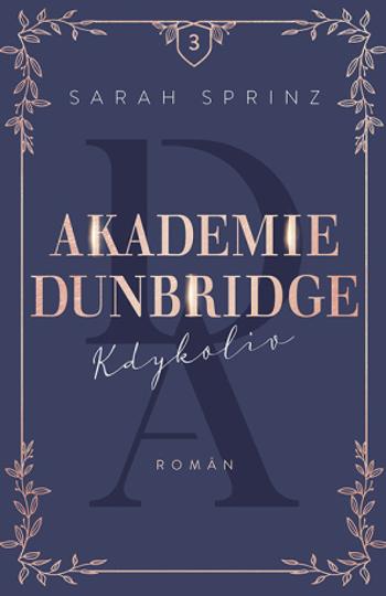 Akademie Dunbridge 3 - Kdykoliv - Sarah Sprinz - e-kniha