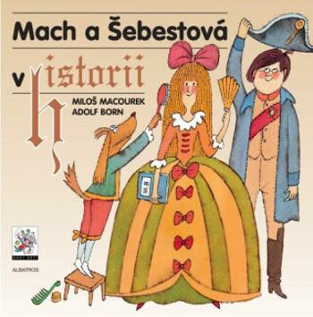 Mach a Šebestová v historii - Adolf Born, Macourek