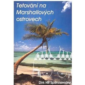 Tetování na Marshallových ostrovech (978-80-903957-0-1)