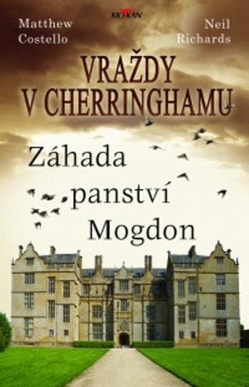 Vraždy v Cherringhamu - Záhada panství Mogdon - Matthew Costello, Neil Richards