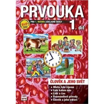 Prvouka pro 1.ročník základní školy 1. díl: Člověk a jeho svět (978-80-7235-457-3)