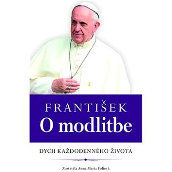 František O modlitbe: Dych každodenného života (978-80-573-0037-3)