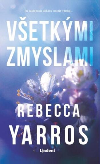 Všetkými zmyslami - Rebecca Yarros