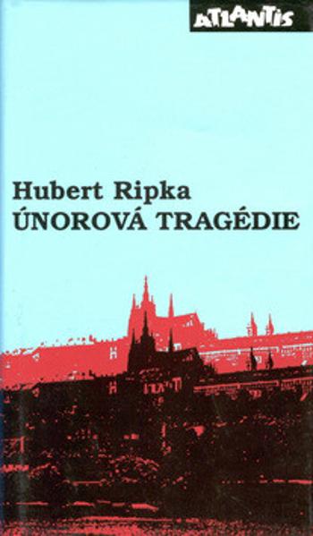 Únorová tragédie - Hubert Ripka