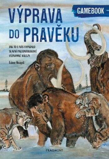 Výprava do pravěku - Libor Kvapil