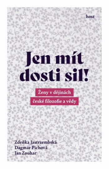 Jen mít dosti sil! - Zdeňka Jastrzembská, Dagmar Pichova, Jan Zouhar