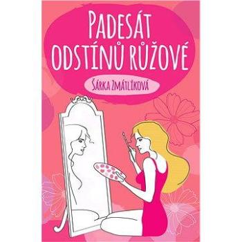 Padesát odstínů růžové (978-80-722-9513-5)