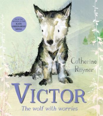 Victor, the Wolf with Worries - Rayner Catherine