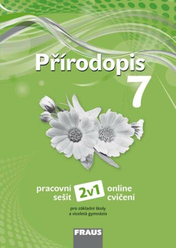 Přírodopis 7 pro ZŠ a VG PS 2v1 - Věra Čabradová, František Hasch, Jaroslav Sejpka, Ivana Pelikánová