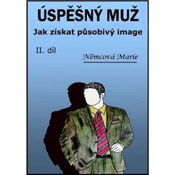 Úspěšný muž: Jak získat působivý image (999-00-016-7995-8)