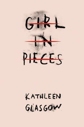 Girl in Pieces - Kathleen Glasgow