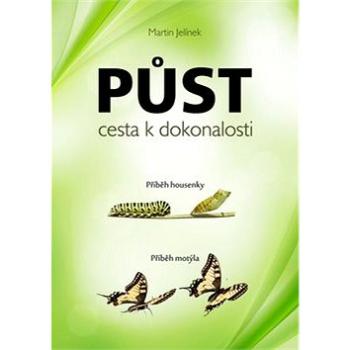 Půst cesta k dokonalosti: Příběh housenky, příběh motýla (978-80-905178-0-6)