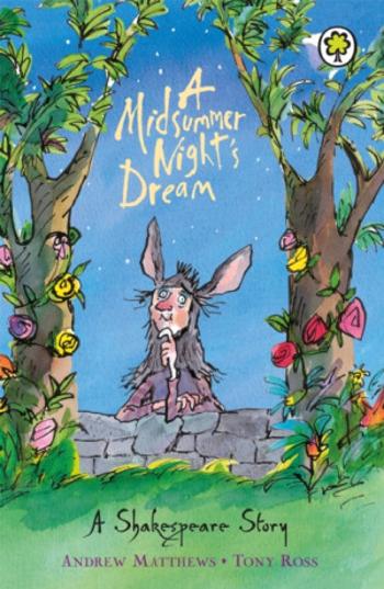 A Shakespeare Story: A Midsummer Night's Dream - Andrew Matthews