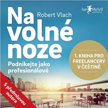 Na volné noze: Podnikejte jako profesionálové