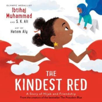 The Kindest Red - Ibtihaj Muhammad, S. K. Ali