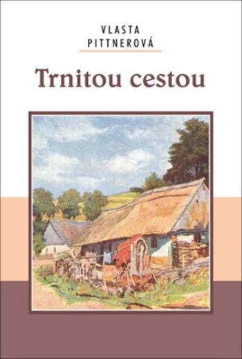 Trnitou cestou - Vlasta Pittnerová