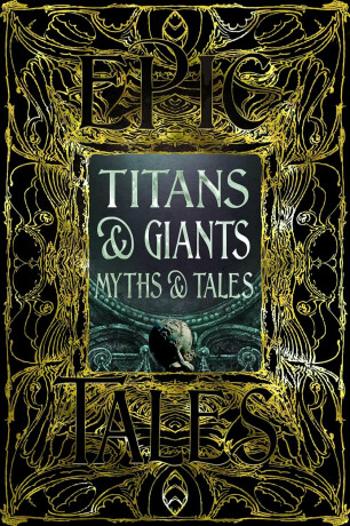 Titans & Giants Myths & Tales: Epic Tales - Debbie Felton