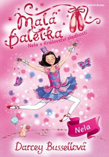 Malá baletka 18: Nela v Království sladkostí - Darcey Bussellová