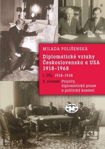 Diplomatické vztahy Československa a USA 1918-1968 - Milada Polišenská