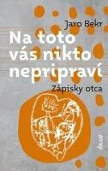 Na toto vás nikto nepripraví - Jaro Bekr